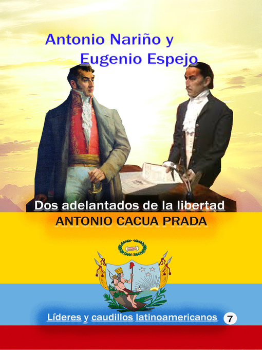 Title details for Antonio Nariño y Eugenio Espejo Dos adelantados de la libertad by Antonio Cacua Prada - Available